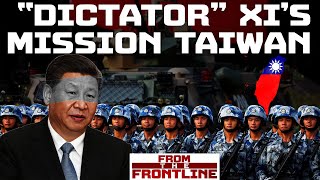Taiwan Prepares for Invasion as Xi Jinping Says “Reunification is Inevitable” | From The Frontline