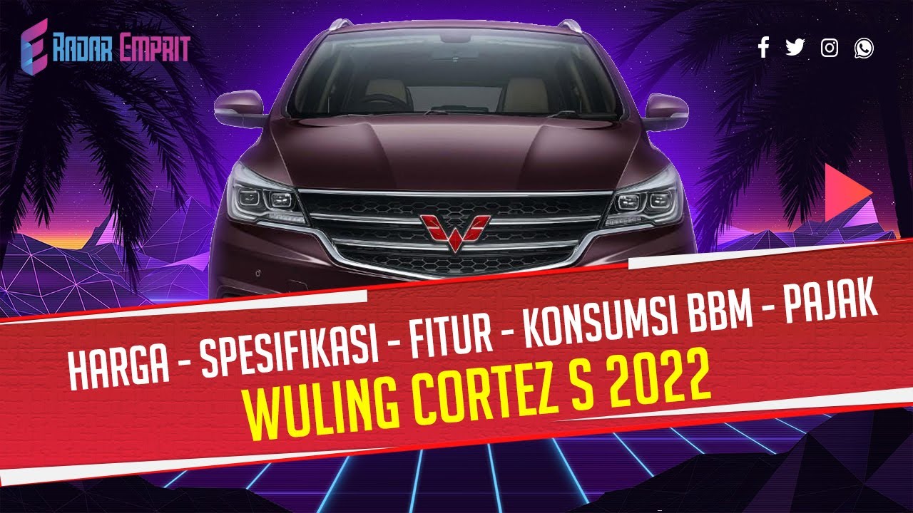 Harga dan Spesifikasi Wuling Cortez S 2022 serta Konsumsi BBM dan Pajaknya