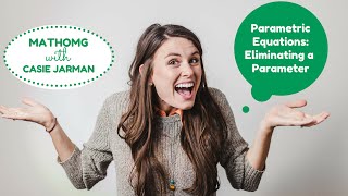 Parametric Equations, Eliminating a Parameter