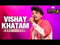 Vishay Khatam | Naam Sujal | MTV Hustle 4 Mp3 Song