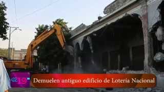 Demuelen antiguo edificio de Lotería Nacional