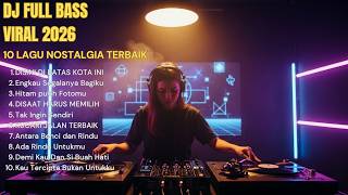 DJ JEDAG JEDUG TERBARU 2026 💣 Nostalgia 90an FULL BASS NONSTOP