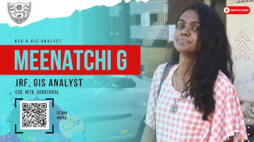 Ask a GIS Analyst: Meet Meenatchi | CSD, NITK Surathkal