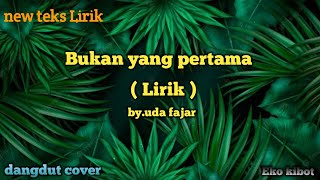 Bukan yang pertama ll dangdut cover Uda fajar