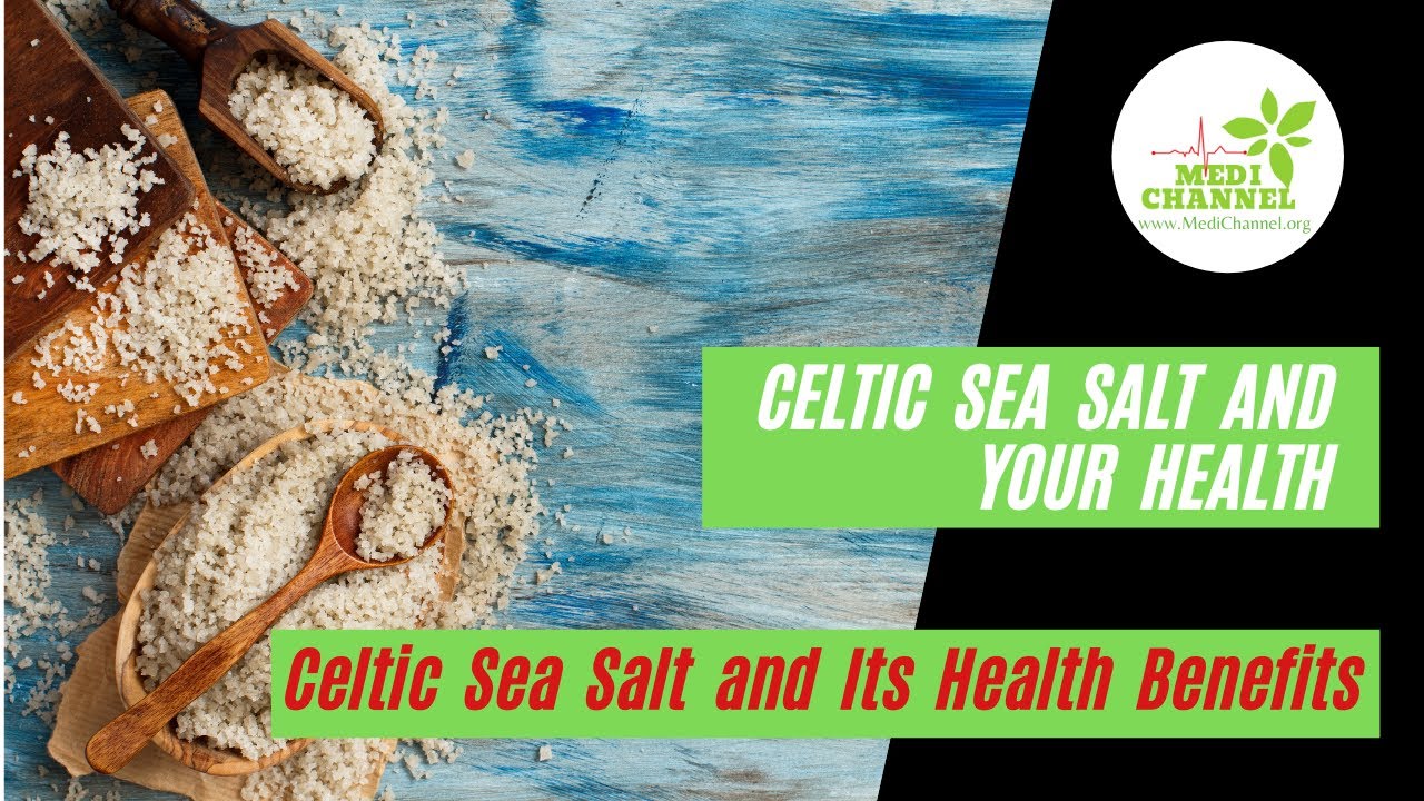 Celtic Sea Salt And Its Health Benefits YouTube