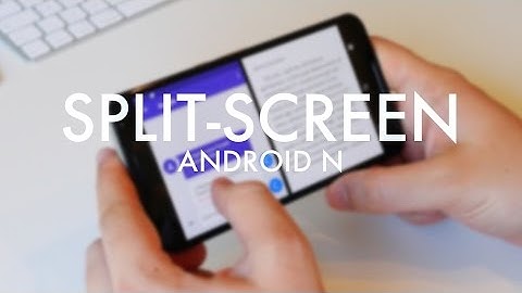 Android N Tip -  How to enable split-screen multitasking
