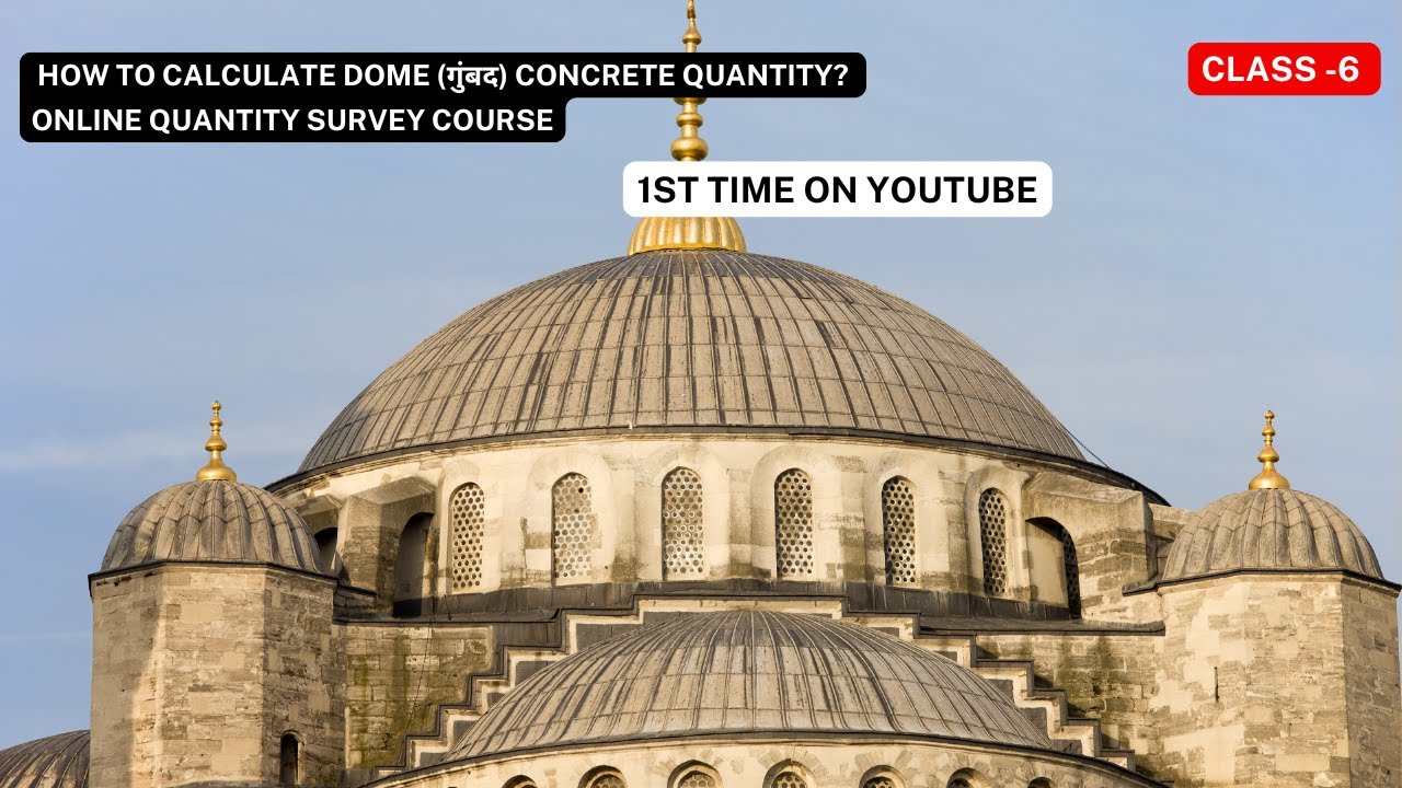 Dome (गुंबद) Structure | calculation of dome Concrete Quantity | Online Quantity Surveying Course