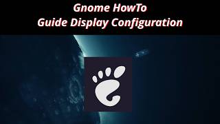 Gnome HowTo 11 🐧 Guide Display Configuration