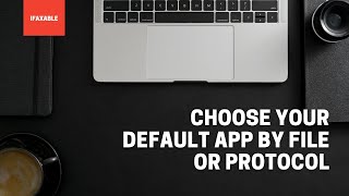 How to choose your default app by file,  protocol or application type in windows 10