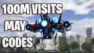 [100M VISITS] ST : BLOCKADE BATTLEFRONT CODES [ROBLOX] *NEW* ALL WORKING MAY 2026 CODES