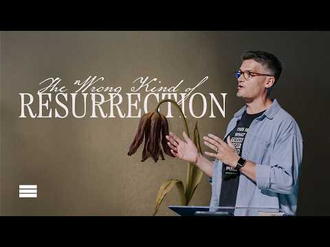 The Wrong Kind of Resurrection | Jon Jorgenson | Soul City Church