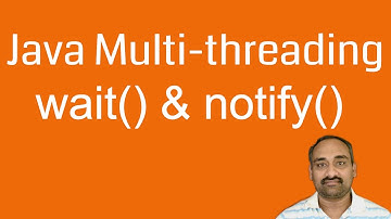 Java: Wait and Notify Methods