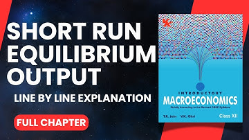 Short Run Equilibrium Output || TR Jain and VK Ohri || Class12 || Full Chapter