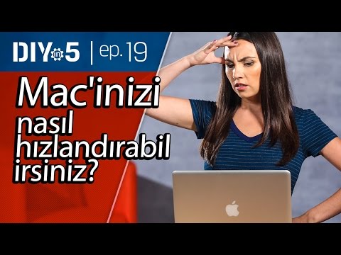 Mac’inizi Nasıl Hızlandırabilirsiniz? - DIY in 5 Bölüm 19
