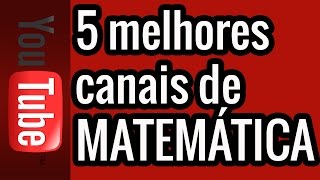 5 melhores canais para você estudar matemática » T&M Personalizados