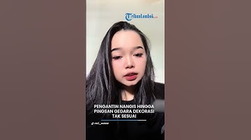 Viral Video Pengantin Wanita Nangis hingga Pingsan gegara Dekorasi Rp 30 Juta Tak Layak