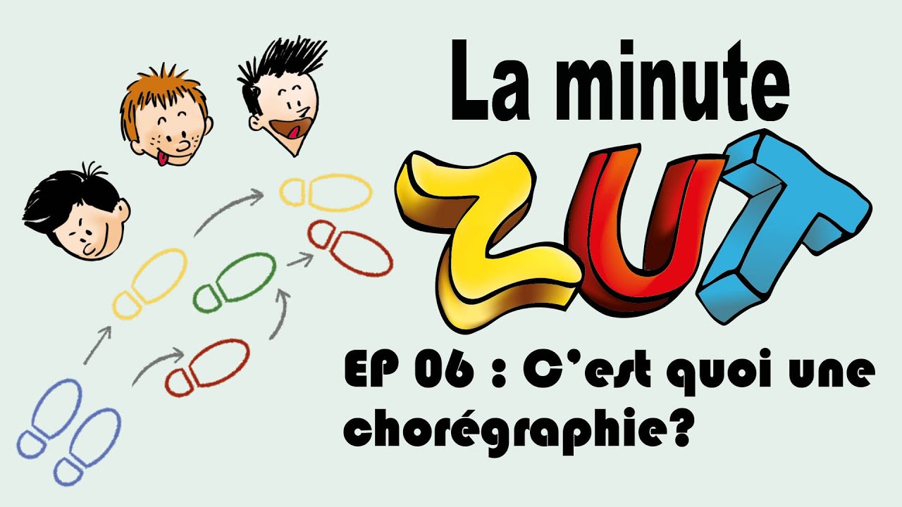 ZUT La Minute Zut 06 C'est quoi une chorégraphie ? YouTube