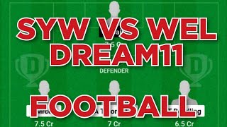 SYW vs WEL Football Dream11 Team prediction win