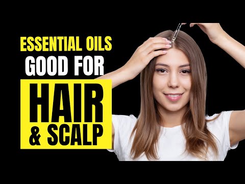 WHAT ESSENTIAL OILS ARE GOOD FOR HAIR & SCALP - Beauty Secrets for Women