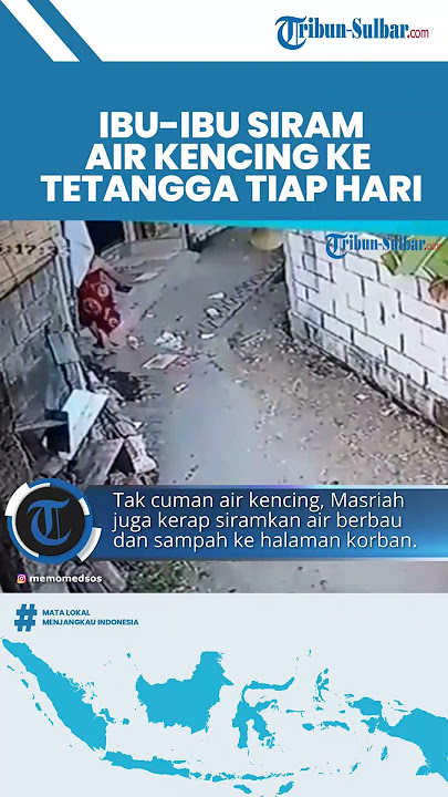 Ibu-ibu Siram Air Kencing Setiap Hari ke Rumah Tetangga Terekam CCTV, Ini Alasannya