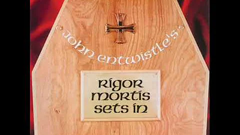 John Entwistle ~ Rigor Mortis Sets In (1973)