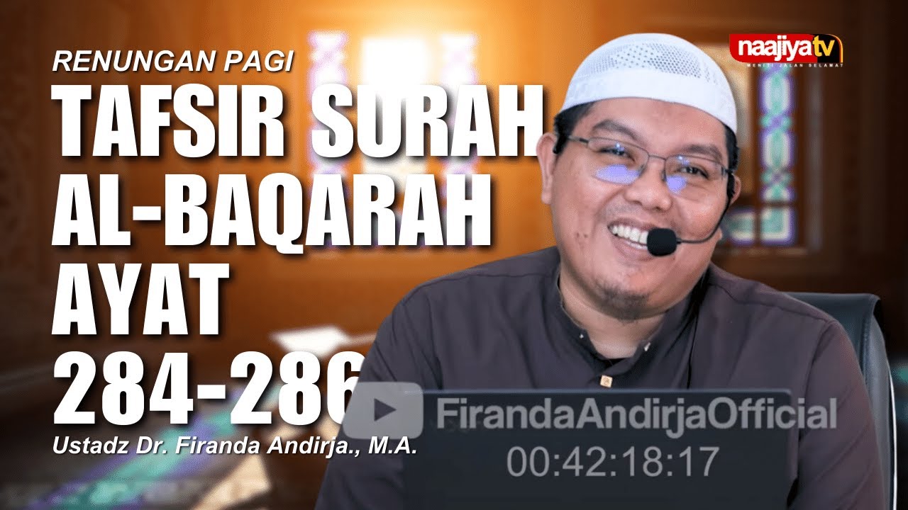 TAFSIR SURAH AL-BAQARAH AYAT 284-286 - Ustadz Dr. Firanda Andirja., M.A.