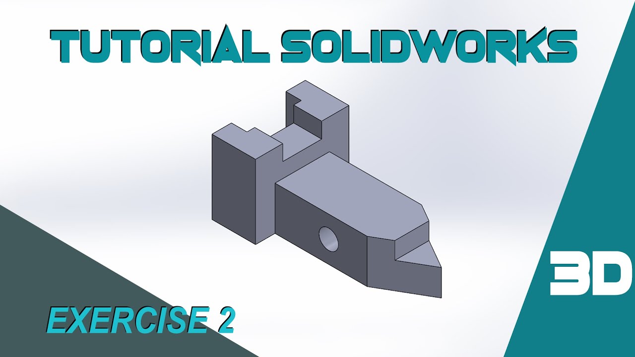 Tutorial Solidworks Exercise 2 ( 3D ) Week 3 [ Bahasa Malaysia ] - YouTube