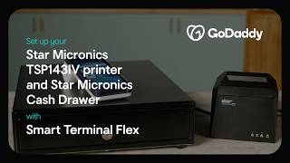 GoDaddy | Setting up your Star Micronics TSP143IV printer and Cash Drawer with Smart Terminal Flex