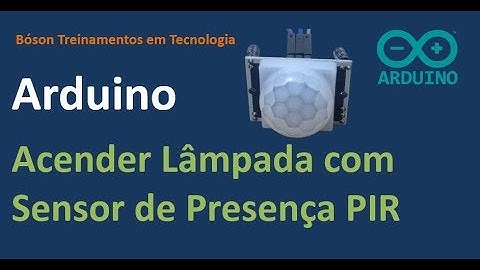 Acionar Lâmpada com Sensor de Movimento PIR e Arduino