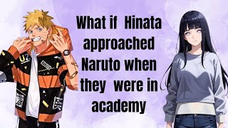 What If Hinata Approached Naruto When They Were In Academy | Part 1 Naruto X hinata