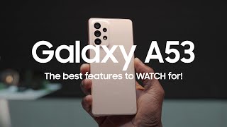 The Best Galaxy A53 Features to WATCH for!