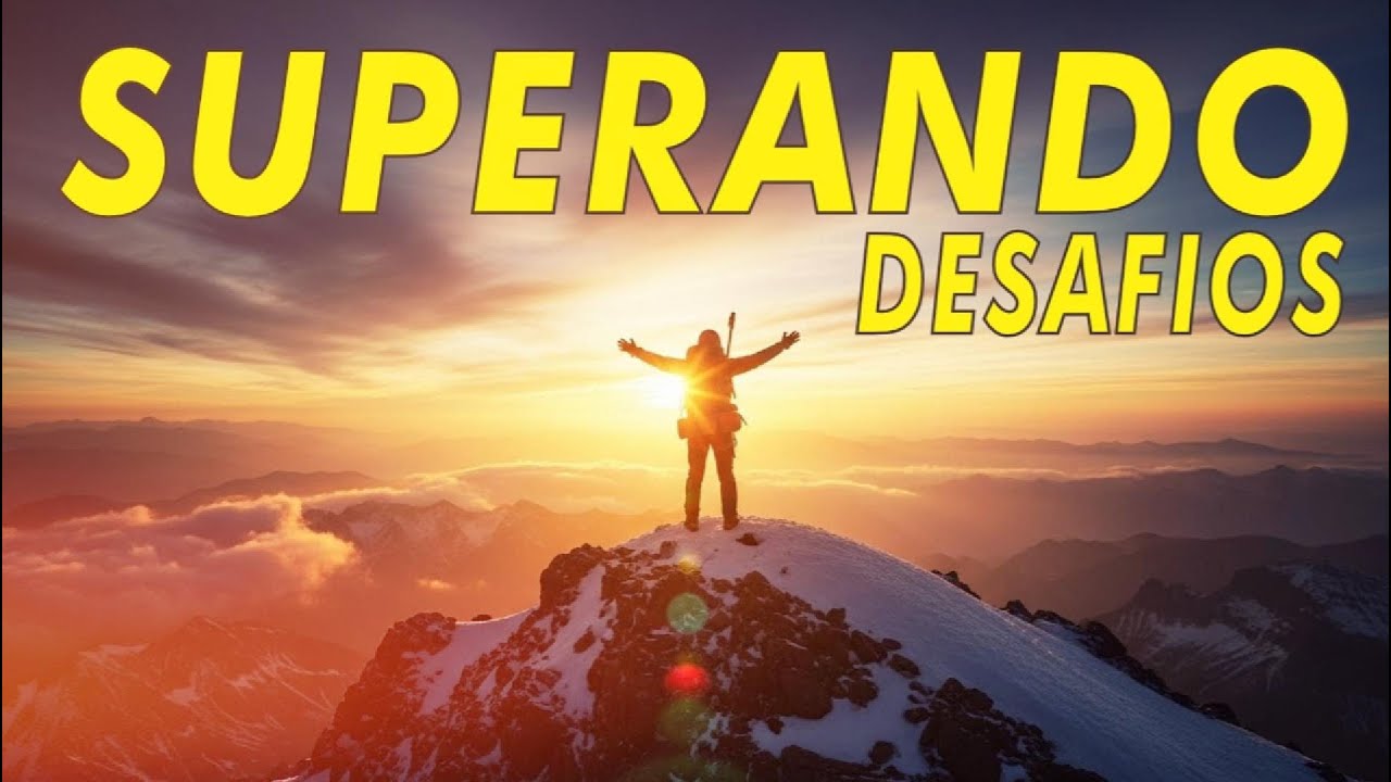 SUPERANDO DESAFIOS