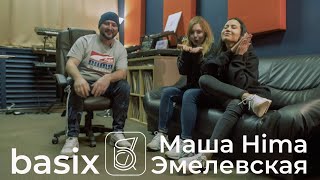 Basix - Маша Hima и Эмелевская (спецвыпуск - 