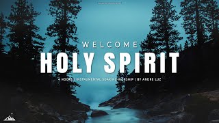 WELCOME HOLY SPIRIT // INSTRUMENTAL SOAKING WORSHIP // SOAKING WORSHIP MUSIC