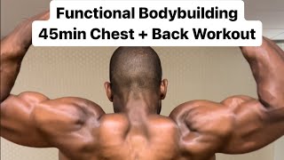 Chest Back Functional Bodybuilding Workout 45 Minutes