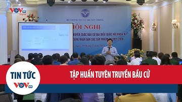 Tập huấn tuyên truyền bầu cử đại biểu QH khóa XV và bầu cử đại biểu HĐND các cấp nhiệm kỳ 2021-2026