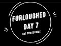 Furloughed - Day 7 - A Week Full of Firsts