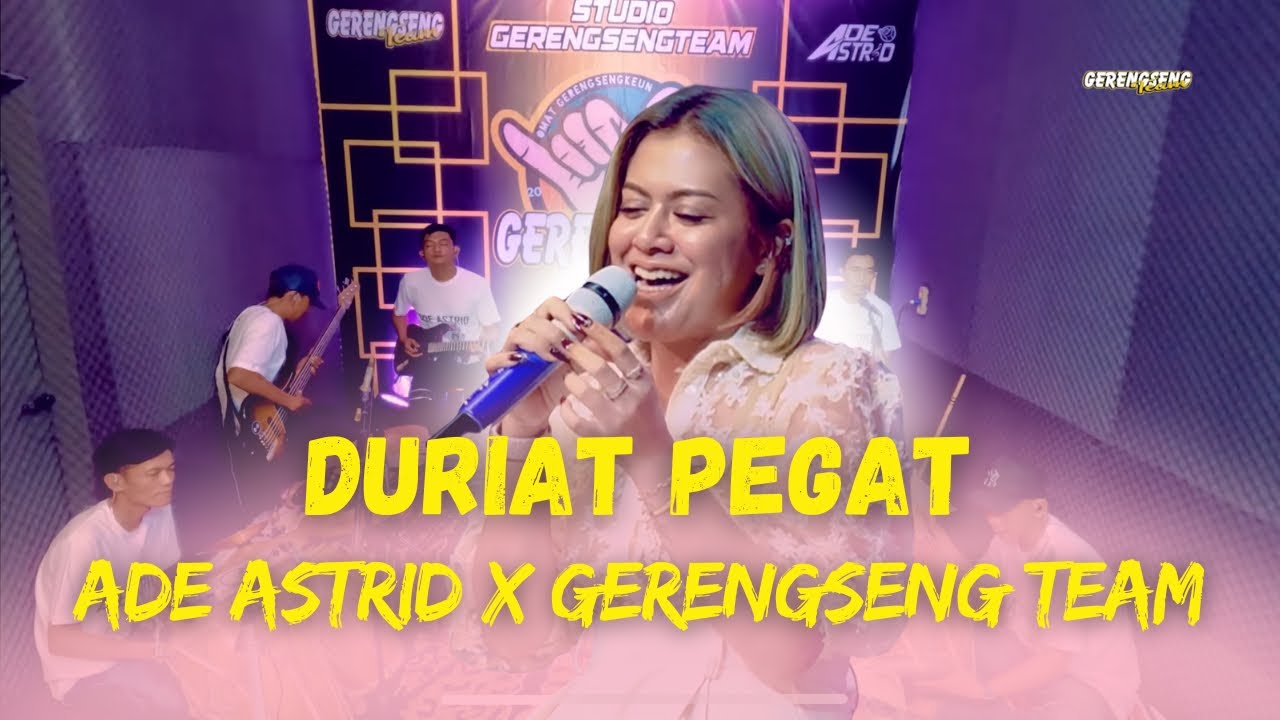 DURIAT PEGAT - ADE ASTRID X GERENGSENG TEAM | OFFICIAL LIVE MUSIC VIDEO