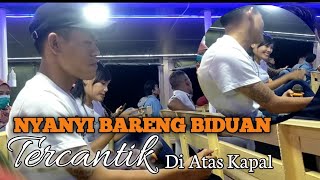 Nyanyi Bareng Biduan 'CANTIK' di Atas Kapal Laut Antara pelabuhan Tano Kayangan