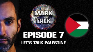 Palestinian Lives Matter - MarkTalk Ep.7