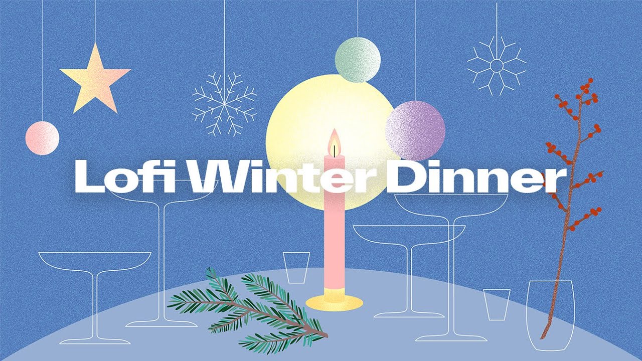 Lofi Winter Dinner ~cozy lofi mix~ [Lofi Hiphop to relax/study/work to]