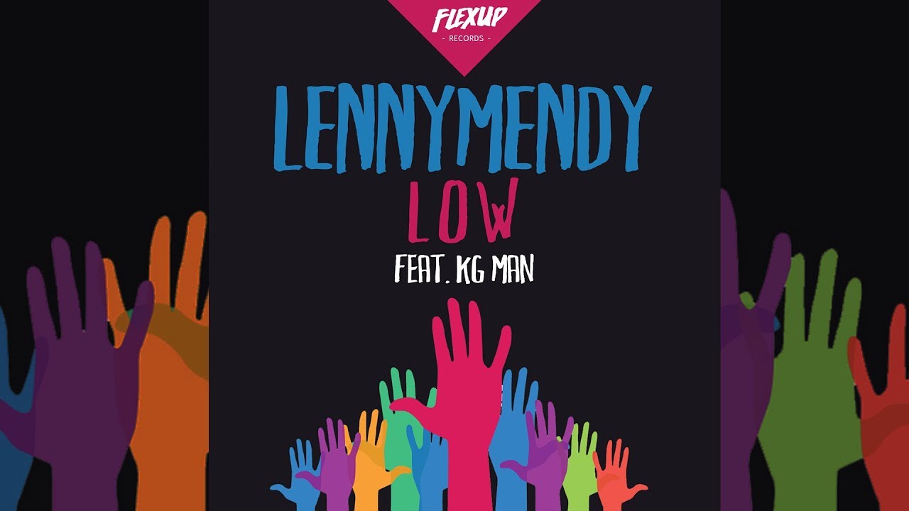 Watch LENNYMENDY Feat Kg Man - Low on YouTube Watch LENNYMENDY Feat Kg Man - Low on YouTube