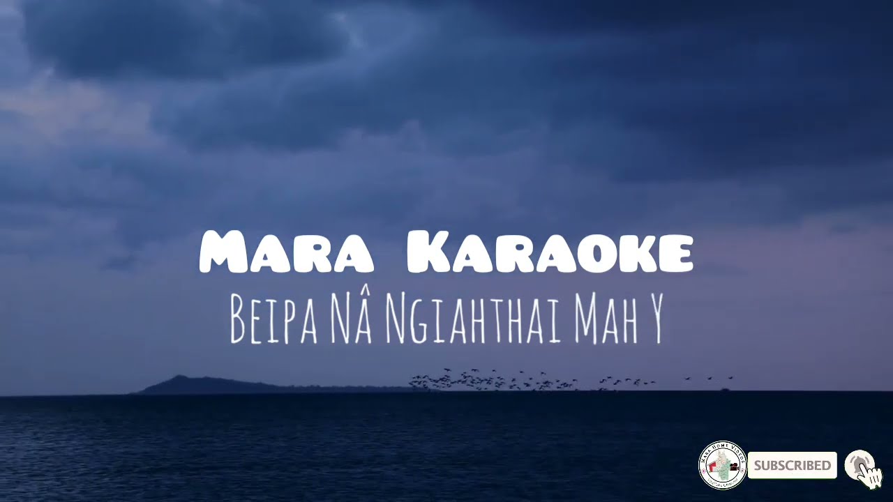Mara Karaoke - Beipa Nâ Ngiahthai Mah Y