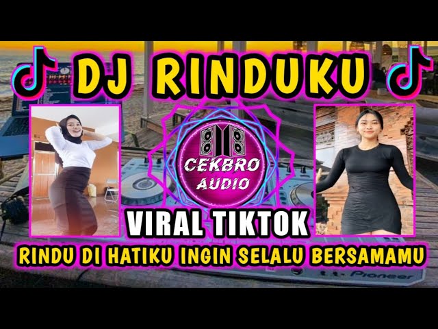 DJ RINDUKU (D'PASPOR) RINDU DIHATIKU INGIN SELALU BERSAMAMU REMIX VIRAL TIKTOK 2022 FULL BASS class=