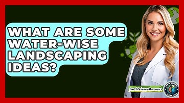 What Are Some Water-wise Landscaping Ideas? - Earth Science Answers