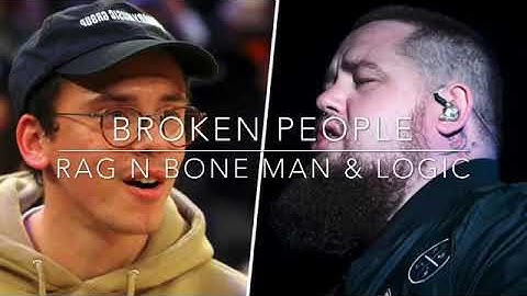 Broken People- Rag n Bone Man ft. Logic