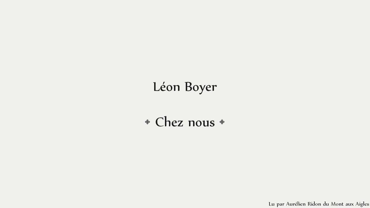 Léon Boyer • Chez nous  |  Les rendez-vous du vers  |  Poésie