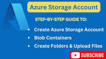 AZURE STORAGE - How to Create Azure Storage Account, Blob Containers, Folder and Upload Files