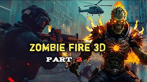 Zombie fire 3D :Android Gameplay ||2025 new gamplay || Part-2