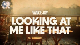 Vance Joy ~ Looking at Me Like That (Lyrics)